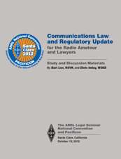 Communications Law and Regulatory Update for the Radio Amateur and Lawyers